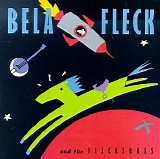 Bela Fleck & The Flecktones - Bela Fleck & The Flecktones