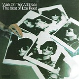 Lou Reed - Walk on the Wild Side: The Best of Lou Reed