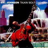 Syl Johnson - Talkin' About Chicago