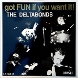 The Deltabonds - Got FUN If You Want It!