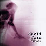 Ford, David - State Of The Union