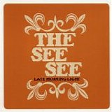 The See See - Late Morning Light
