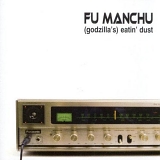 Fu Manchu - (Godzilla's) Eatin' Dust