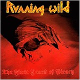 Running Wild - The First Years Of Piracy