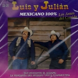 Luis Y Julian - mexicano 100%