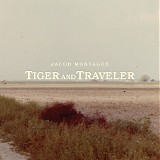 Jacob Montague - Tiger And Traveler
