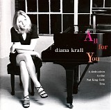 Diana Krall - All For You (A Dedication To The Nat King Cole Trio)