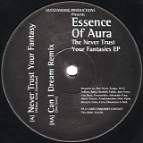 Essence Of Aura - The Never Trust Your Fantasies EP