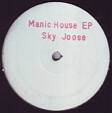 Sky Joose - Manic House EP