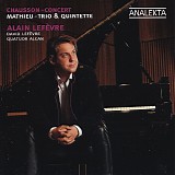 Alain LefÃ¨vre - Chausson - Concert / Mathieu - Trio & Quintette