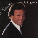 Julio Iglesias - Raices