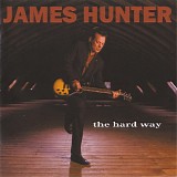 James Hunter - The Hard Way