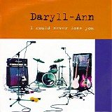 Daryll-Ann - I Could Never Love You