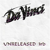 Da Vinci - Unreleased 3rd