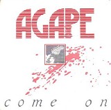 Agape - Come on
