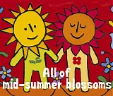 All Of Mid-summer Blossoms - All Of Mid-summer Blossoms