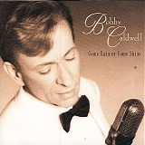 Caldwell, Bobby - Come Rain or Come Shine