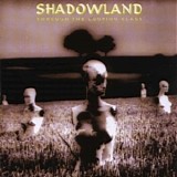 Shadowland (Engl) - Through The Looking Glass