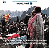 Various Artists: John B. Sebastian, Canned Heat, Richie Havens, Country Joe and  - Woodstock: Music From The Original Soundtrack And More