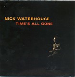 Nick Waterhouse - Time's All Gone