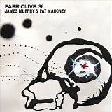 Various artists - FabricLive.36 - James Murphy & Pat Mahoney