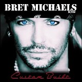 Bret Michaels - Custom Built