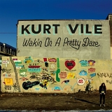 Kurt Vile - Wakin on a pretty daze