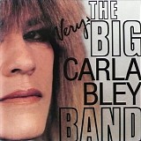 Carla Bley - The Very Big Carla Bley Band