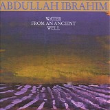 Abdullah Ibrahim - Water From An Ancient Well