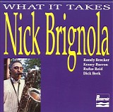Nick Brignola - What It Takes