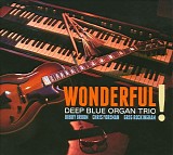 Deep Blue Organ Trio - Wonderful!