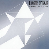 Lone Star - Firing On All Six