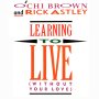 O'Chi Brown & Rick Astley - Learning to Live (Without Your Love)