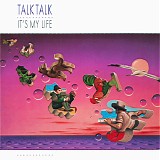 Talk Talk - It's My Life