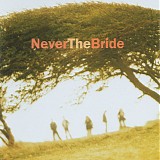 Never the Bride - Never the Bride