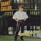 Danny Taillor - Eenzaam En Allen