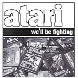Atari - We'll Be Fighting