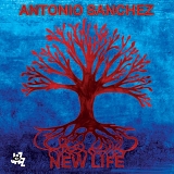 Antonio Sanchez - New Life