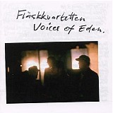 FlÃ¤skkvartetten - Voice Of Eden