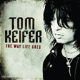 Tom Keifer - The Way Life Goes