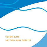 Matthew Shipp Quartet - Cosmic Suite