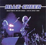 Blue Cheer - Hello Tokyo,Bye Bye Osaka [Live in Japan 1999]