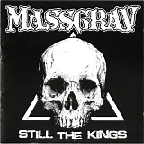 Massgrav - Still The Kings