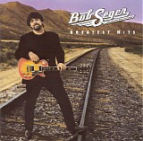 Bob Seger And The Silver Bullet Band - Greatest Hits