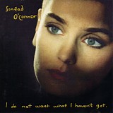 SinÃ©ad O'Connor - I Do Not Want What I Haven't Got