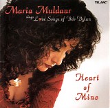 Maria Muldaur - Heart Of Mine: Love Songs Of Bob Dylan