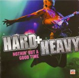 Various artists - Time-Life - Hard+Heavy - Nothin' But A Good Time