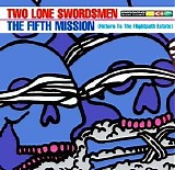 Two Lone Swordsmen - The Fifth Mission (Return to the Flightpath Estate)
