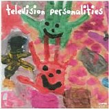 Television Personalities - People Think That We're Strange