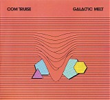 Com Truise - Galactic Melt